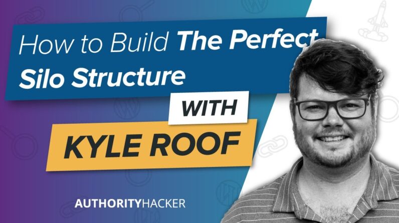 How To Build The Perfect Site Architecture Using Silos With Kyle Roof (2020 Edition)