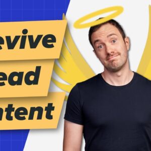 Bring Dead Content Back to Life: Step by Step Tutorial