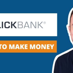 How To Make Money With ClickBank Affiliate Marketing: Full Tutorial For Beginners