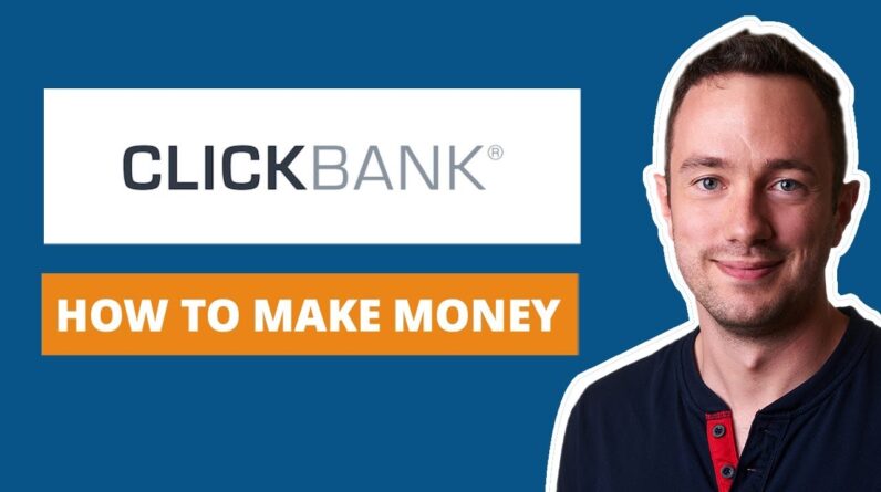 How To Make Money With ClickBank Affiliate Marketing: Full Tutorial For Beginners