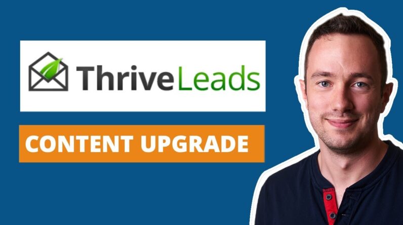 How To Create Content Upgrades Using Thrive Leads