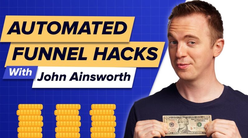 How to Hack Automated Funnels Together With John Ainsworth