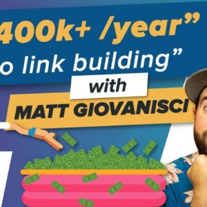 Matt Giovanisci on Building A $400k / Year Authority Site WITHOUT Link Building!