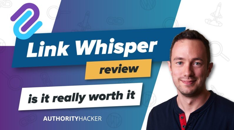 Link Whisper Review 2020 - Is It Worth Your Money?