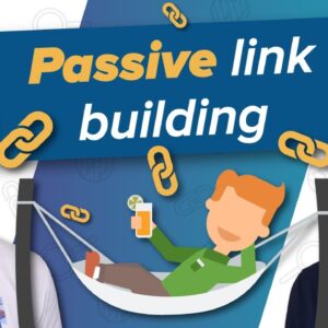 6 Passive Link Building Ideas That Rake In Links While You Sit Back And Relax