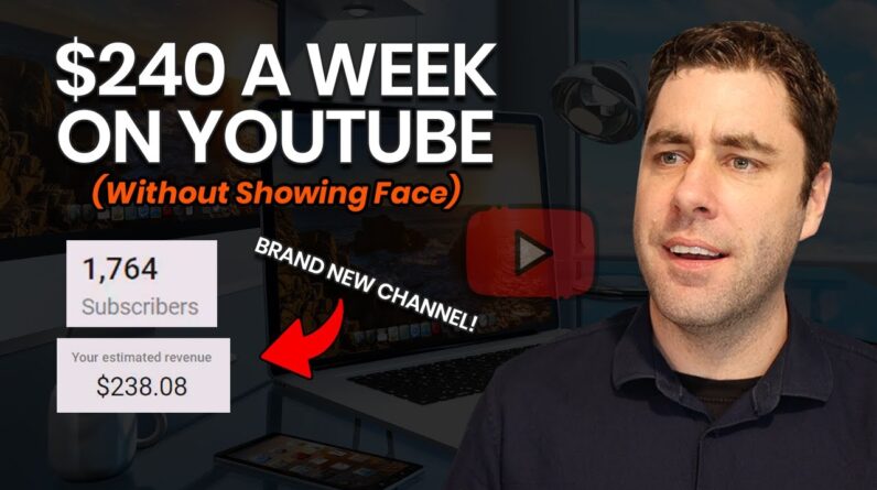 How I Make $240 A Week From A New Youtube Channel Without Showing My Face! (Full Guide)