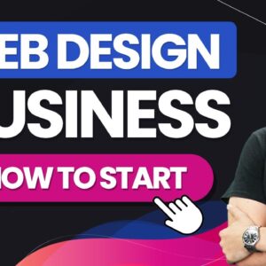 How To Create A SUCCESSFUL Web Design Business with WordPress & Make $100K A Year