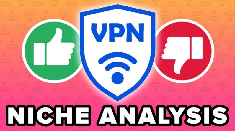 VPNs: The ULTIMATE Million Dollar Affiliate Niche?