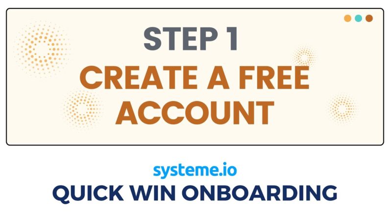 Step 1: Create a Free Account (Quick Win Onboarding) Systeme.io free checklist