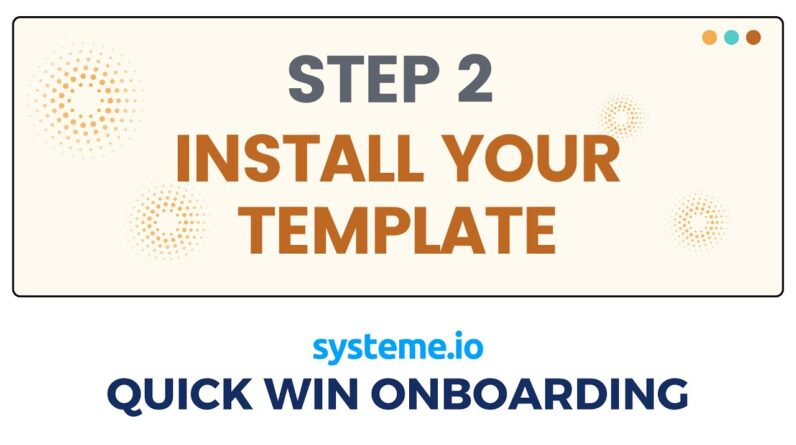Step 2: Install Your Template (Quick Win Onboarding) Systeme.io free checklist